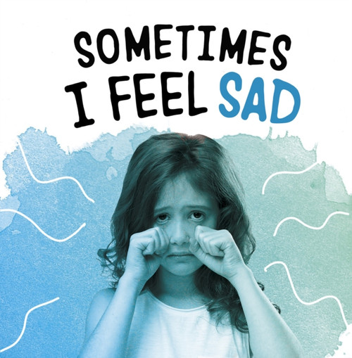 Sometimes I Feel Sad - 9781398203709