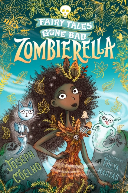Zombierella: Fairy Tales Gone Bad: A darkly funny Cinderella retelling in verse – spooky, gothic and the perfect Halloween gift for 7–9 year olds