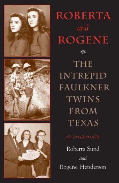 Roberta And Rogene: The Intrepid Twins From Texas