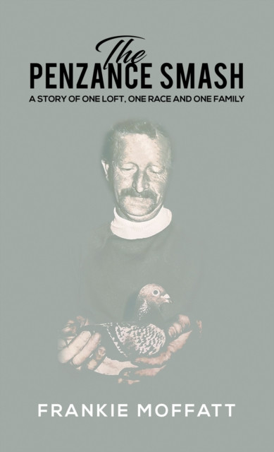 The Penzance Smash: A Story Of One Loft, One Race And One Family