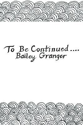 To Be Continued...