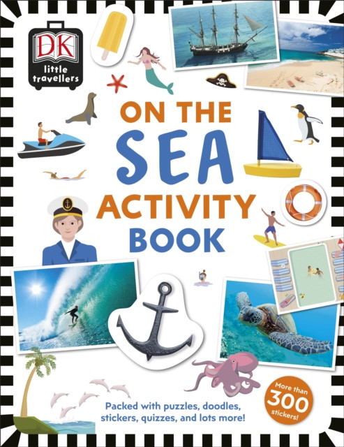 Little Travellers On The Sea: Packed With Puzzles, Doodles, Stickers, Quizzes, And Lots More