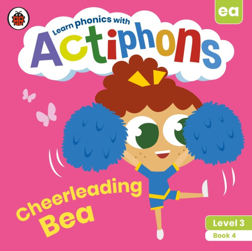 Actiphons Level 3 Book 4 Cheerleading Bea: Learn Phonics And Get Active With Actiphons!