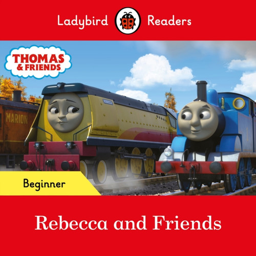 Ladybird Readers Beginner Level - Thomas The Tank Engine - Rebecca And Friends (Elt Graded Reader)