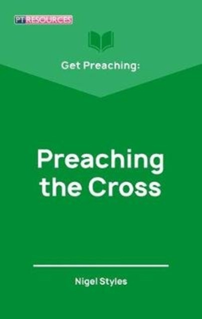 Get Preaching: Preaching The Cross