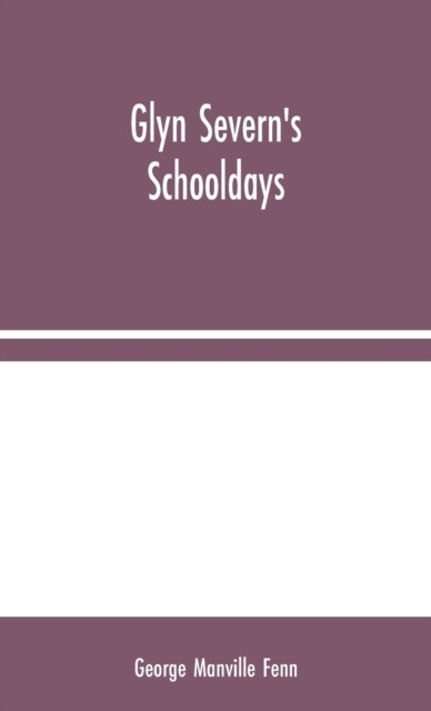 Glyn Severn'S Schooldays - 9789354044687