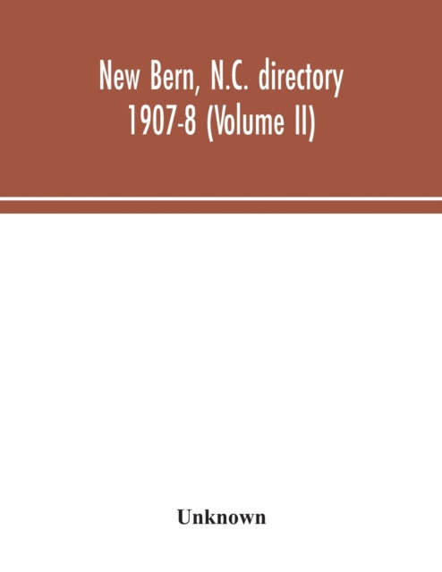 New Bern, N.C. Directory 1907-8 (Volume Ii)