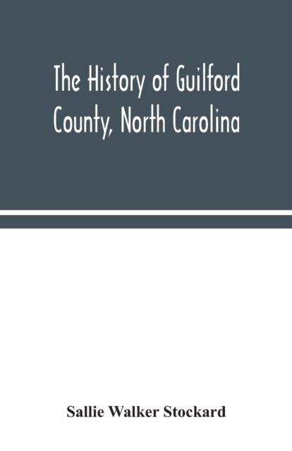 The History Of Guilford County, North Carolina