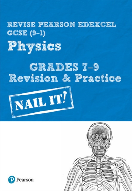 Pearson Revise Edexcel Gcse (9-1) Physics Grades 7-9 Nail It! Revision & Practice: For Home Learning, 2022 And 2023 Assessments And Exams