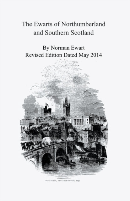 The Ewarts Of Northumberland And Southern Scotland