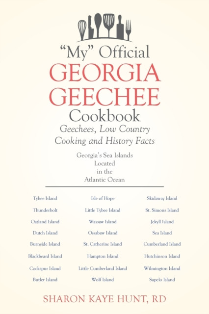 "My" Official Georgia Geechee Cookbook: Geechees, Low Country Cooking and History Facts