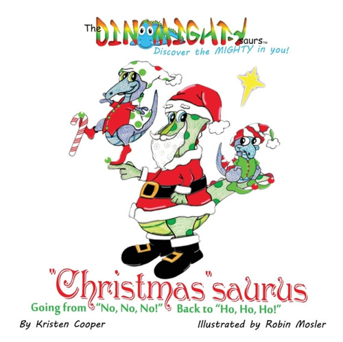 Christmassaurus: Going From No, No, No! Back To Ho, Ho, Ho!