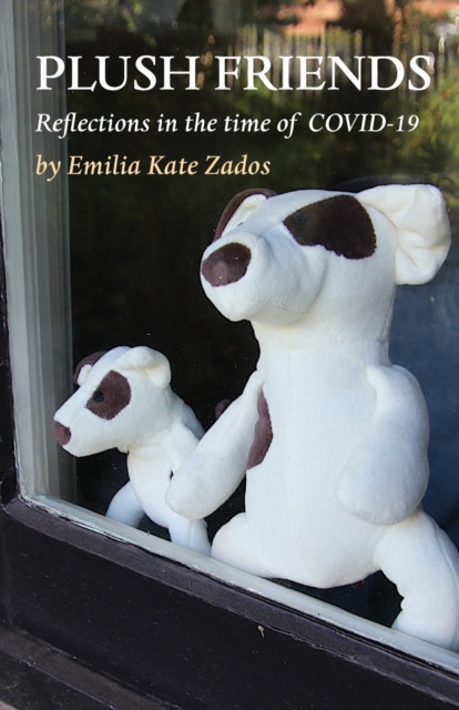 Plush Friends: Reflections In The Time Of Covid-19