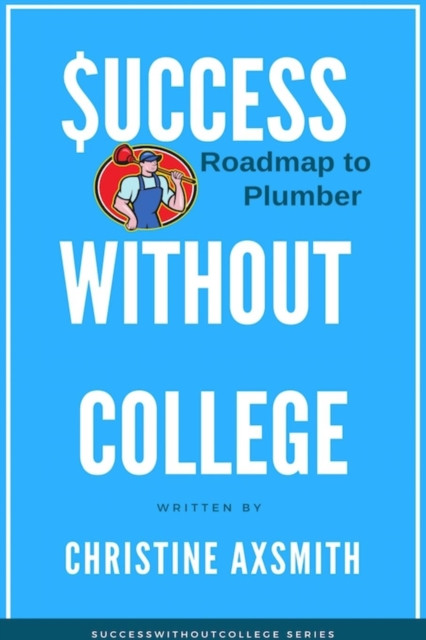 $Uccess Without College - Roadmap To Plumber