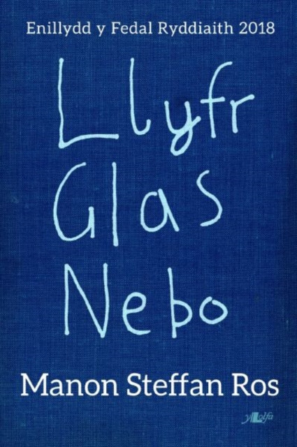 Llyfr Glas Nebo - Enillydd Y Fedal Ryddiaith 2018