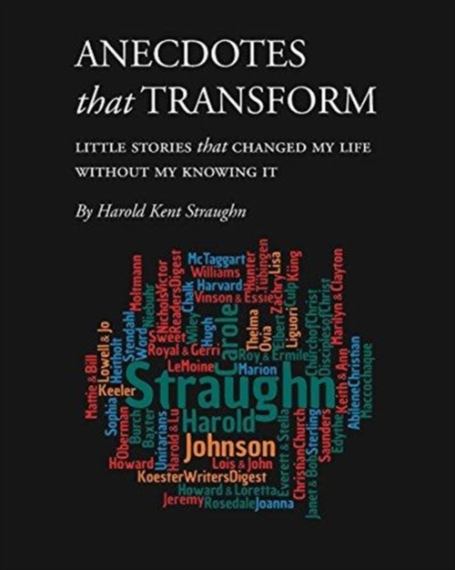 Anecdotes that Transform (PDF download): Little Stories that Changed My Life Without My Knowing It