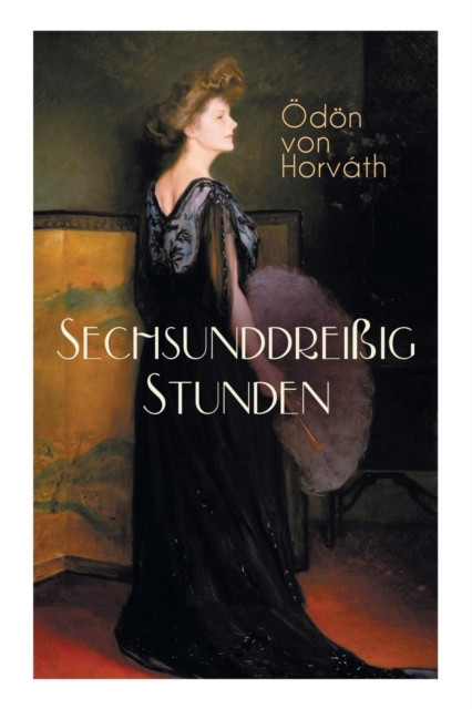 Sechsunddreißig Stunden: Geschichte einer arbeitslosen Naherin (Gesellschaftsroman)