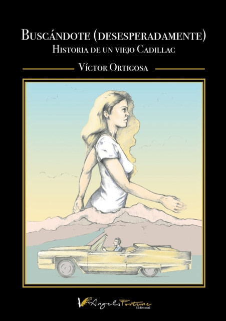 Buscandote (desesperadamente): Historia de un viejo Cadillac