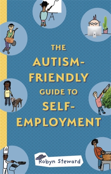 The Autism-Friendly Guide To Self-Employment