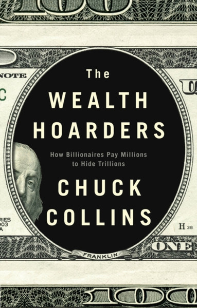 The Wealth Hoarders: How Billionaires Pay Millions To Hide Trillions