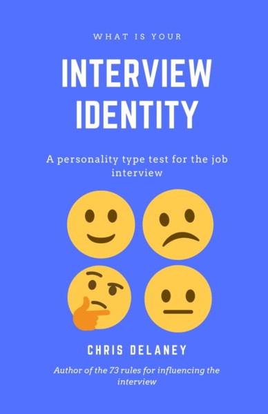 What Is Your Interview Identity: A Personality Type Test For The Job Interview - 9781787058156