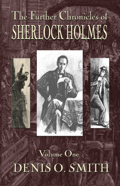 The Further Chronicles Of Sherlock Holmes - Volume 1