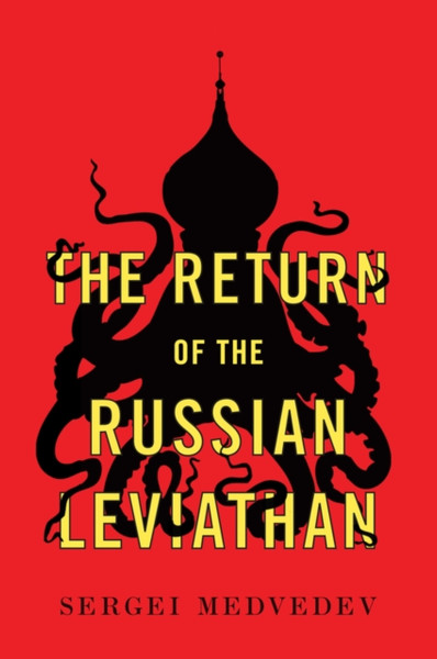 The Return Of The Russian Leviathan