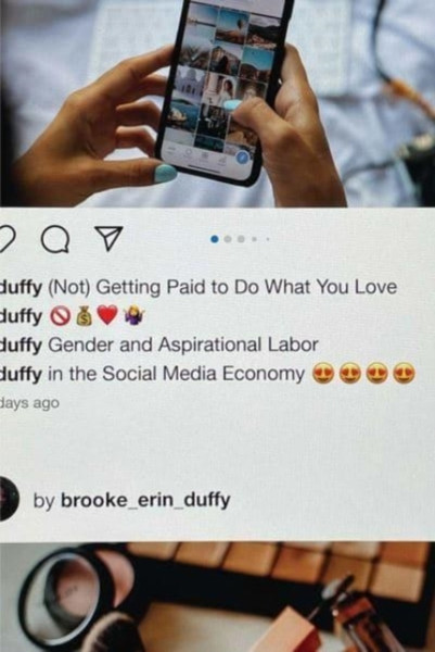 (Not) Getting Paid To Do What You Love: Gender And Aspirational Labor In The Social Media Economy