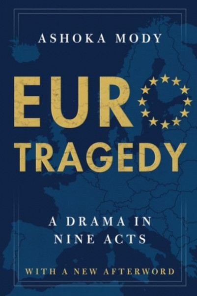 Eurotragedy: A Drama In Nine Acts - 9780190056322