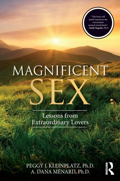 Magnificent Sex: Lessons From Extraordinary Lovers