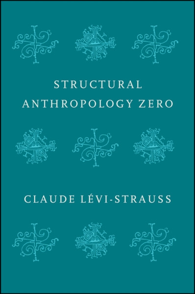 Structural Anthropology Zero - 9781509544981