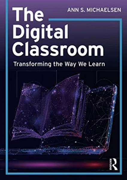 The Digital Classroom: Transforming The Way We Learn