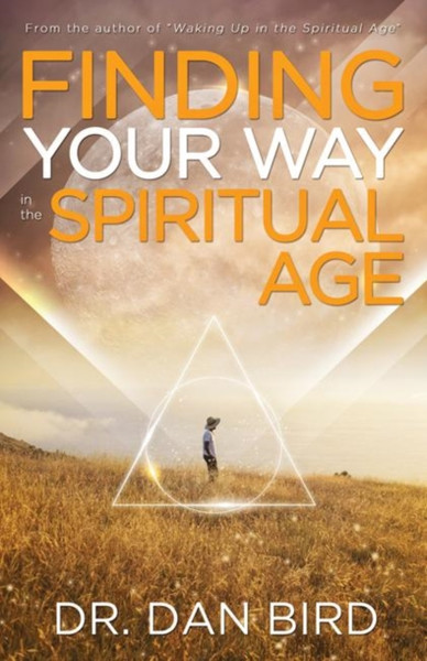 Finding Your Way In The Spiritual Age