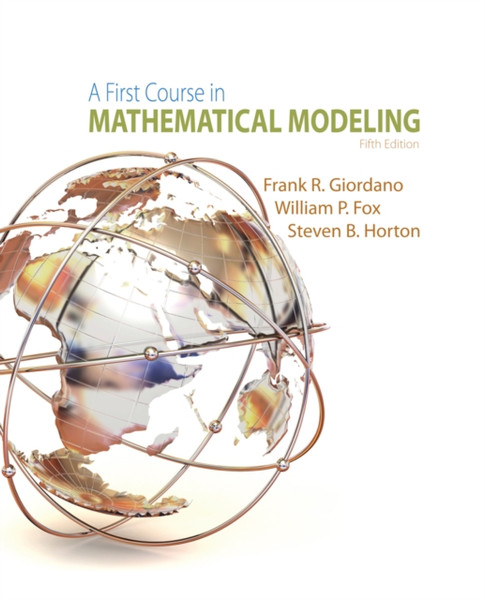 A First Course In Mathematical Modeling