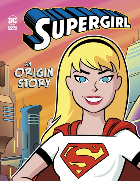 Supergirl: An Origin Story - 9781398206021