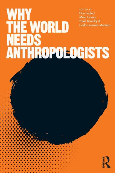 Why The World Needs Anthropologists