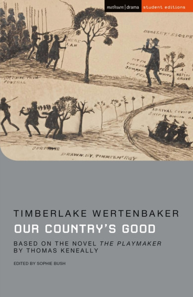 Our Country'S Good: Based On The Novel 'The Playmaker' By Thomas Keneally