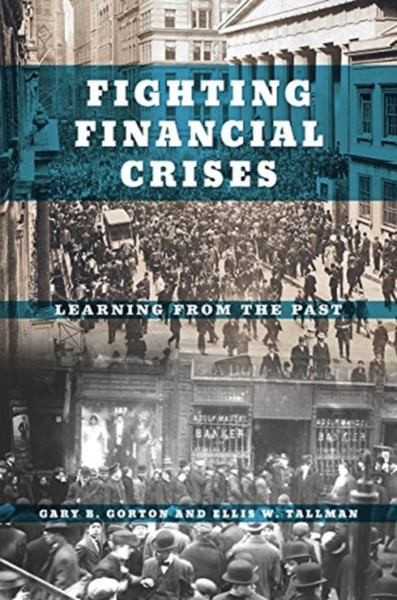 Fighting Financial Crises: Learning From The Past - 9780226786209