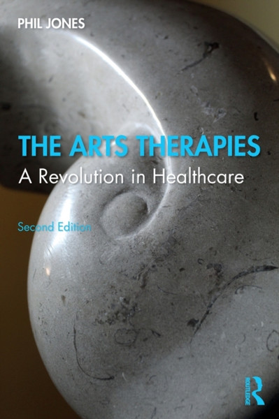 The Arts Therapies: A Revolution In Healthcare