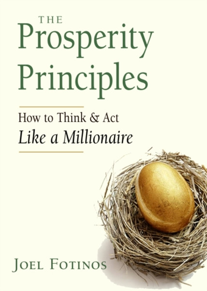 The Prosperity Principles: How To Think & Act Like A Millionaire