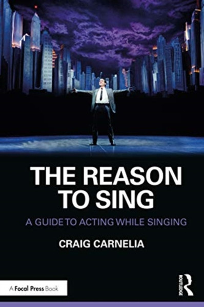 The Reason To Sing: A Guide To Acting While Singing