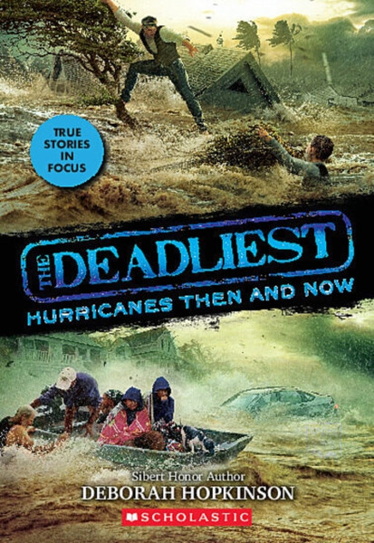 The Deadliest Hurricanes Then And Now (The Deadliest #2, Scholastic Focus) - 9781338360196