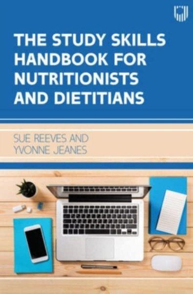 The Study Skills Handbook For Nutritionists And Dietitians