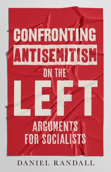 Confronting Antisemitism On The Left: Arguments For Socialists