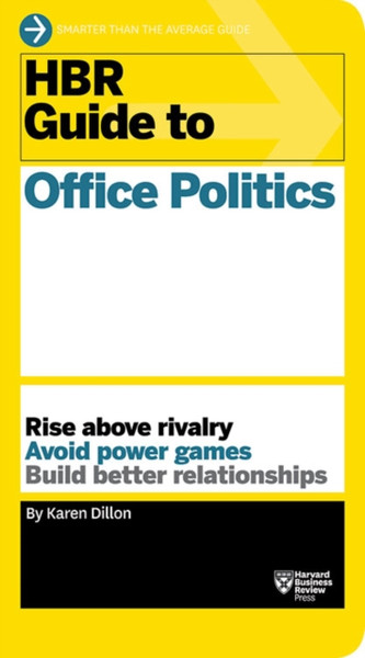 Hbr Guide To Office Politics (Hbr Guide Series)