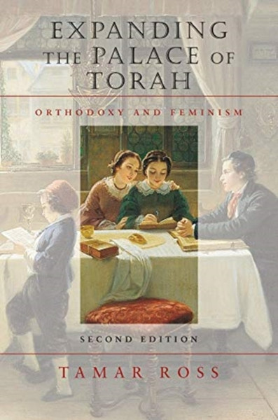 Expanding The Palace Of Torah - Orthodoxy And Feminism