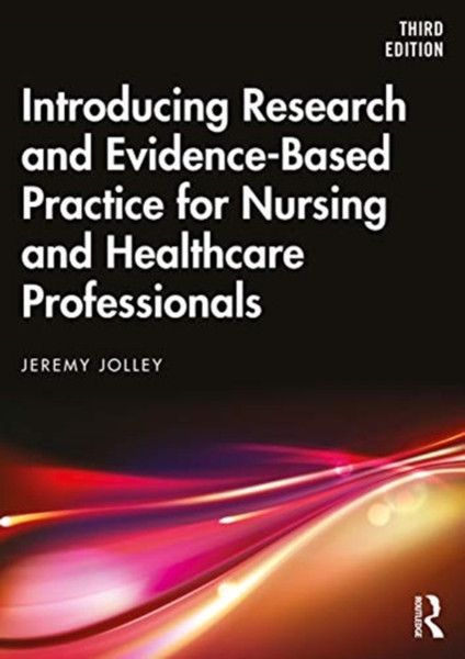 Introducing Research And Evidence-Based Practice For Nursing And Healthcare Professionals - 9780367350536