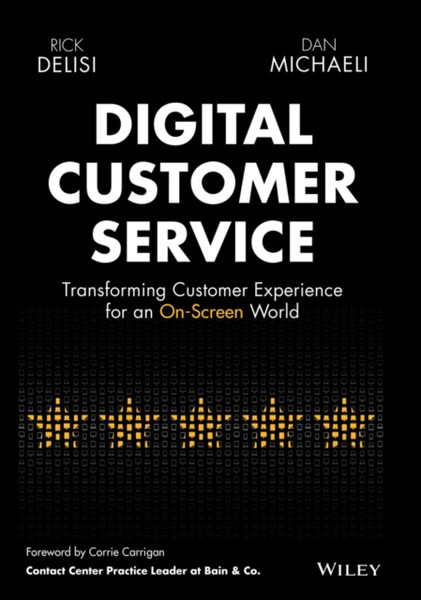 Digital Customer Service: Transforming Customer Experience For An On-Screen World