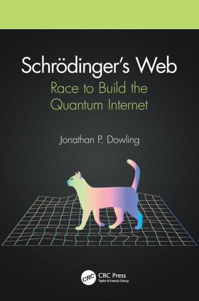 Schroedinger'S Web: Race To Build The Quantum Internet