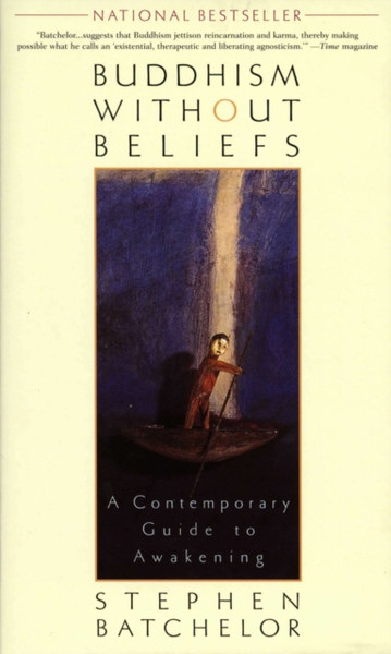 Buddhism Without Beliefs: A Contemporary Guide To Awakening